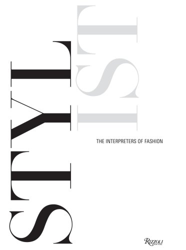 Stylist: The Interpreters of Fashion Hardcover – October 30, 2007