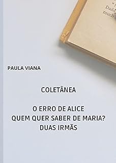 Livro Coletânea O erro de Alice Quem quer saber de Maria? Duas Irmãs