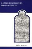 A Guide to Chaucer's Pronunciation (MART: The Medieval Academy Reprints for Teaching) by 