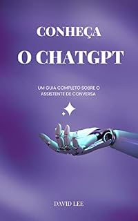 Livro "Conheça o ChatGPT: Um Guia Completo sobre o Assistente de Conversa"