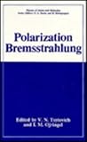 Polarization Bremsstrahlung, Tstovich, V. N. and Oiringel, I. M., 0306442175