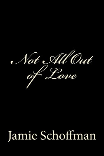 NOT ALL OUT OF LOVE