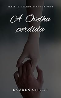 Livro A Ovelha Perdida (O melhor está por vir Livro 1)