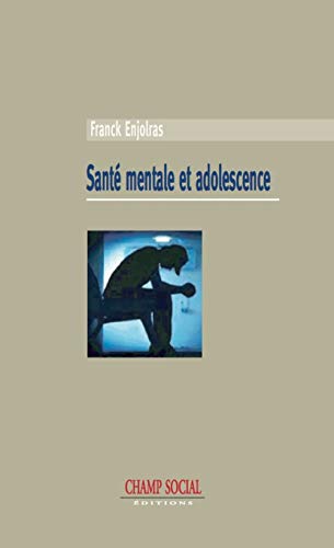 Santé mentale et adolescence : Entre psychiatrie et sciences sociales by Franck Enjolras