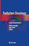 Radiation Oncology: A Case-Based Review