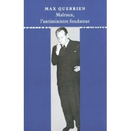 Malraux, l'antiministre fondateur
