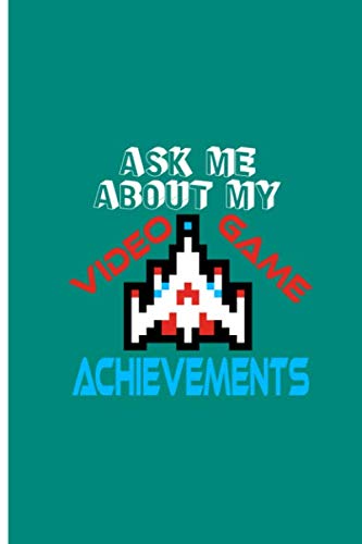Ask Me About My Video Game Achievements: Gamer Perfect Gift Dot Grid Notebook/Journal (6