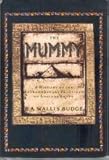 The Mummy: A History of the Extraordinary Practices of Ancient Egypt by