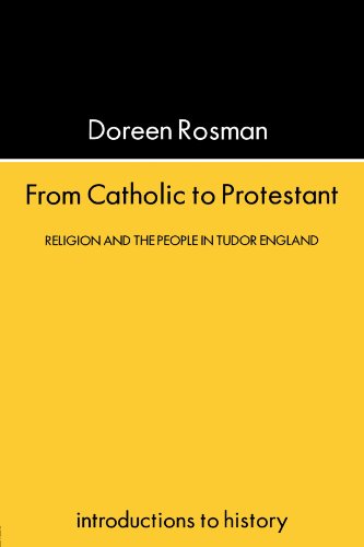 From Catholic To Protestant: Religion and the People in Tudor and Stuart England (Introductions to History)