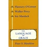 The Language of Grace, O'Connor, Flannery and Percy, Walker, 0936384077