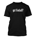 got fireball? Funny Adult Men's T-Shirt