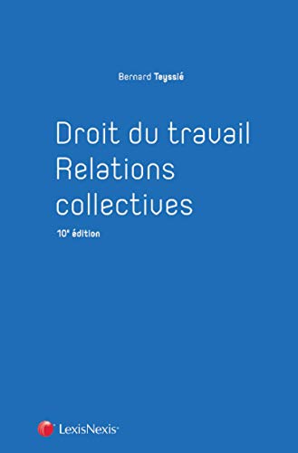 DROIT DU TRAVAIL - RELATIONS COLLECTIVES: A JOUR DE LA LOI 