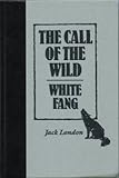 The Call of the Wild and White Fang, London, Jack, 0895772116