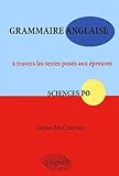 Grammaire anglaise à travers les textes posés aux épreuves Sciences Po by 