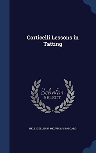 Corticelli Lessons in Tatting by Nellie Ellison, Melvia M Stoddard
