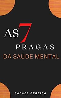 Livro AS 7 PRAGAS DA SAÚDE MENTAL