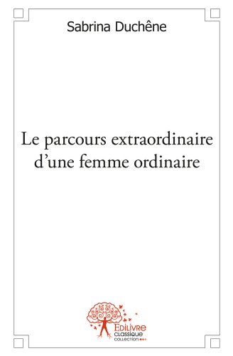 Le  parcours extraordinaire d'une femme ordinaire