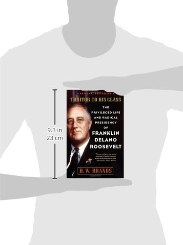 Amazon Traitor To His Class The Privileged Life And Radical Presidency Of Franklin Delano Roosevelt Brands H W 20th Century