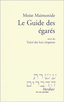 Le Guide des égarés, suivi du : Traité des huit chapitres Le Guide des égarés, suivi du : Traité des huit chapitres
