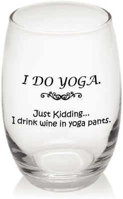 I DO YOGA - Just Kidding I Drink Wine in Yoga Pants Funny Dishwasher Safe Stemless 15 ounce Unique Wine Glasses (1 Yoga)
