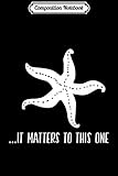 Composition Notebook: It Matters To This One Inspirational Starfish Story Poem Premium  Journal/Notebook Blank Lined Ruled 6x9 100 Pages