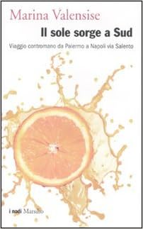 Marina Valensise – Il sole sorge a Sud (2012)