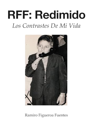 RFF: Redimido: Los Contrastes De Mi Vida (Spanish Edition)