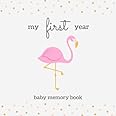 My First Year Baby Memory Book: SOFTBACK Baby Memory and Keepsake Book; Cute Gold and Pink Flamingo Baby Girl Memory Book, Baby Shower Gift Book, New ... Frames; Baby Keepsake Journal, New Mom Gift
