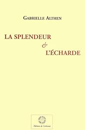 La  splendeur et l'écharde