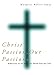 Christ's Passion, Our Passions: Reflections on the Seven Last Words from the Cross by Margaret Bullitt-Jonas