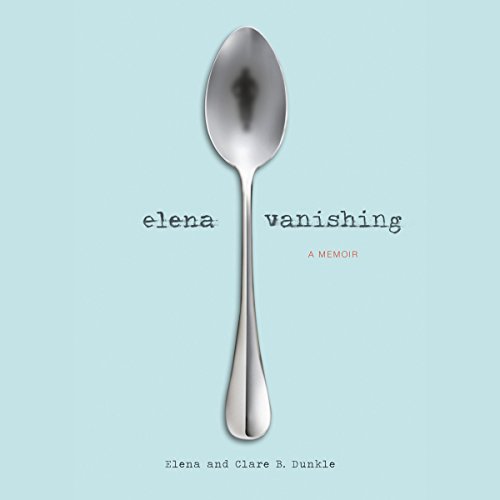 Download Elena Vanishing: A Memoir Download Elena Vanishing: A Memoir