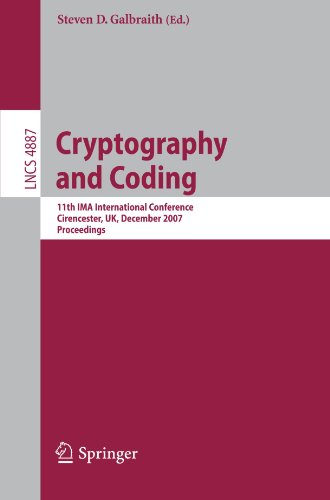 Cryptography and Coding: 11th IMA International Conference, Cirencester, UK, December 18-20, 2007, Proceedings (Lecture Notes in Computer Science)