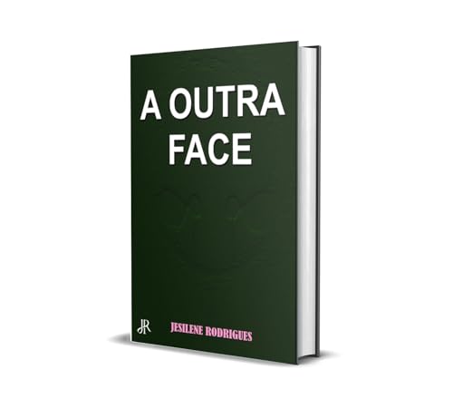 A OUTRA FACE - eBook, Resumo, Ler Online e PDF - por RODRIGUES, JESILENE