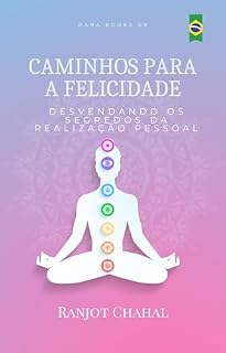 Livro Caminhos para a Felicidade: Desvendando os Segredos da Realização Pessoal