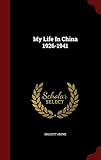 My Life In China 1926-1941 by Hallett Abend