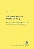 Image de Erfolgsfaktoren des Stadtmarketing: Eine theoretische und empirische Analyse mit wirtschaftspolitischen Schlußfolgerungen (Studien zur Wirtschaftspol