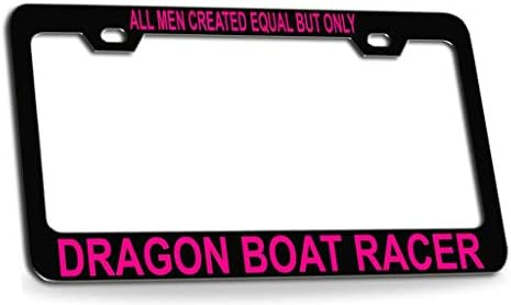 All Man Created Equal But Only Dragon Boat Racer Black Metal License Plate Frame Cover Funny Car Accessory Auto Tag Novelty Gifts 6"x12"