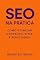 Livro SEO na Prática: Como Otimizar Conteúdo, Sites e Resultados