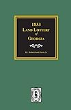 1833 Land Lottery of Georgia and Other Missing Names of Winners in the Georgia Land Lotteries