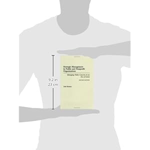 Strategic Management in Public and Nonprofit Organizations: Managing Public Concerns in an Era of Limits, 2nd Edition