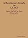A Beginners Guide to Latex