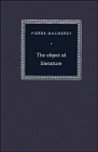 The Object of Literature, Macherey, Pierre, 0521419557