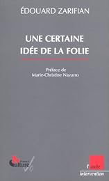 Une  certaine idée de la folie