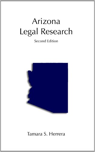 Arizona Legal Research, Second Edition (Carolina Academic Press Legal Research)