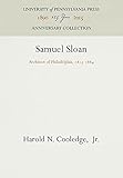 Samuel Sloan: Architect of Philadelphia, 1815-1884
