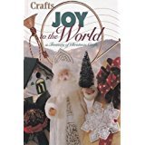 Joy to the World: A Treasury of Christmas Crafts by 