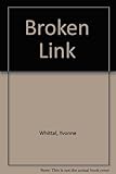 Front cover for the book The Broken Link by Yvonne Whittal