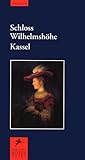 Image de Schloss Wilhelmshohe Kassel: The Collection of Antiquities the Old Masters Art Gallery the Collection of Prints and Drawings (Prestel Museum Guides)