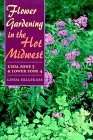 Flower Gardening in the Hot Midwest: USDA ZONE 5 AND LOWER ZONE 4 Flower Gardening in the Hot Midwest: USDA ZONE 5 AND LOWER ZONE 4