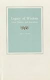 Legacy of Wisdom : Great Thinkers and Journalism, Merrill, John C., 0813820413